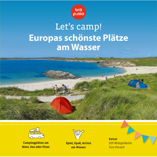 Let's camp! Stellplatzführer Let's Camp Europas schönste Plätze am Wasser